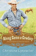 Along Came a Cowboy: A Romantic Showdown in Small-Town Arkansas