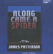 Along Came a Spider - Patterson, James, and Kramer, Michael (Read by)