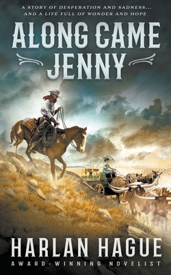 Along Came Jenny: A Western Romance - Hague, Harlan