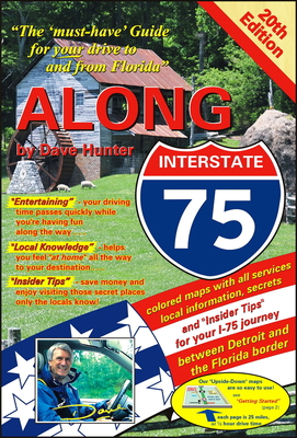 Along Interstate-75, 20th Edition: The Must Have Guide for Your Drive to and from Florida Volume 20 - Hunter, Dave