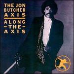 Along the Axis - Jon Butcher Axis