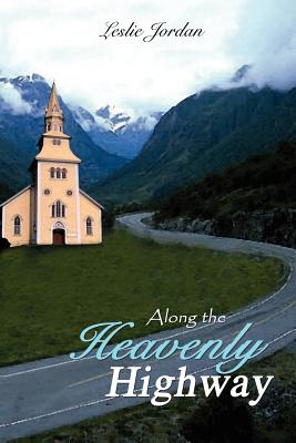 Along the Heavenly Highway - Jordan, Leslie