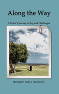 Along The Way: A Priest's Journey of Joys and Challenges