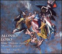 Alonso Lobo: Misas Prudentes virgines; Beata Dei genitrix - Herman Stinders (orgue positif); La Grande Chapelle; Albert Recasens (conductor)