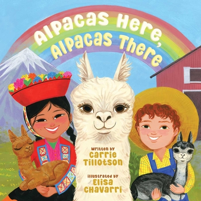 Alpacas Here, Alpacas There - Tillotson, Carrie