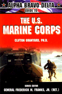 Alpha Bravo Delta Guide to the U.S. Marine Corps