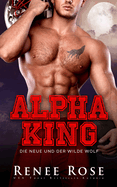 Alpha King - Die Neue und der wilde Wolf