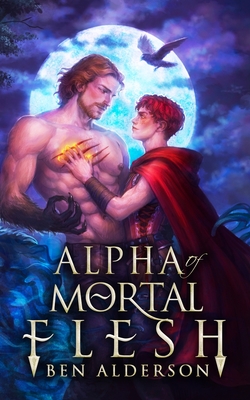Alpha of Mortal Flesh - Alderson, Ben