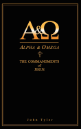Alpha & Omega: The Commandments of Jesus