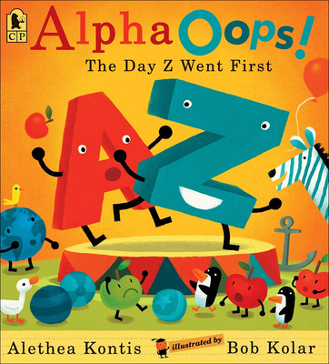 Alpha Oops!: The Day Z Went First - Kontis, Alethea