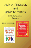 Alpha Phonics and How to Tutor Little Companion Readers