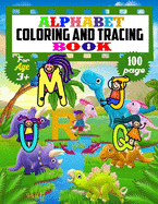 Alphabet Coloring And Tracing Book: 100 page Alphabet Handwriting Practice workbook for kids-Preschool writing Workbook with Sight words for Pre K, Kindergarten and Kids