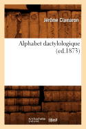 Alphabet Dactylologique (Ed.1873)
