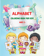Alphabet: Fun ABC Coloring Book for Toddles and Kindergarten