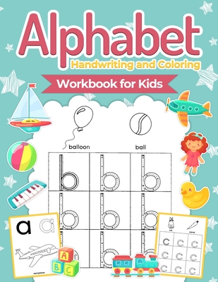 Alphabet Handwriting and Coloring Workbook For Kids: Perfect Alphabet Tracing Activity Book with Colors, Shapes, Pre-Writing for Toddlers and Preschoolers - Pa Publishing