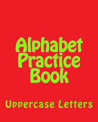 Alphabet Practice Book: Uppercase Letters - Foster, Richard B