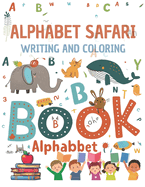 Alphabet Safari: Explore, Learn, and Color with Alphabet Adventures!