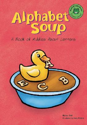 Alphabet Soup: A Book of Riddles about Letters - 