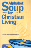 Alphabet Soup for Christian Living