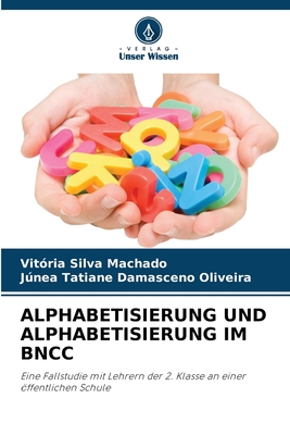 Alphabetisierung Und Alphabetisierung Im Bncc - Machado, Vit?ria Silva, and Damasceno Oliveira, Jnea Tatiane