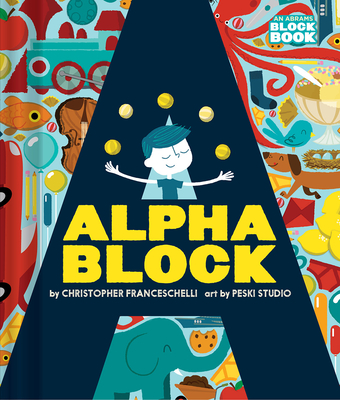 Alphablock (an Abrams Block Book) - Franceschelli, Christopher, and Peski Studio (Illustrator)