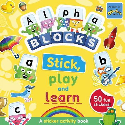 Alphablocks Stick, Play and Learn: A Sticker Activity Book - Alphablocks, and Sweet Cherry Publishing