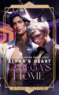 Alpha's Heart, Omega's Home: A Moonstar Dating Agency Novel