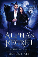 Alpha's Regret: My Luna Has A Son