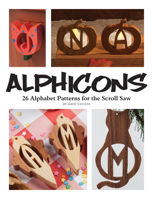 Alphicons: 28 Alphabet Patterns for the Scroll Saw - Van Ess, David