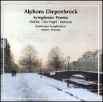 Alphons Diepenbrock: Symphonic Poems - Elektra, Die Vgel, Marsyas