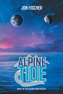Alpine Tide: Book One of the Second Moon Trilogy