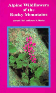 Alpine Wildflowers of the Rocky Mountains - Duft, Joseph F, and Moseley, Robert K