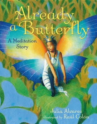 Already a Butterfly: A Meditation Story - Alvarez, Julia
