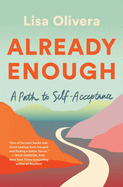 Already Enough: A Path to Self-Acceptance