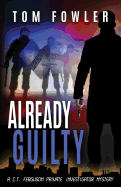 Already Guilty: A C.T. Ferguson Private Investigator Mystery