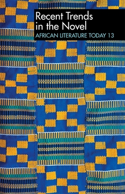 ALT 13 Recent Trends in the Novel: African Literature Today: A review - Jones, Eldred Durosimi (Contributions by), and Palmer, Eustace (Associate editor)