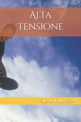 Alta Tensione - D'Lucca, Silvia