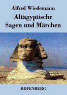 Altagyptische Sagen Und Marchen