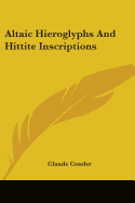 Altaic Hieroglyphs And Hittite Inscriptions