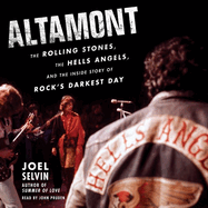 Altamont: The Rolling Stones, the Hells Angels, and the Inside Story of Rock's Darkest Day