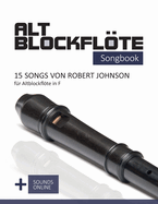 Altblockflte Songbook - 15 Songs von Robert Johnson fr Altblockflte in F: + Sounds online
