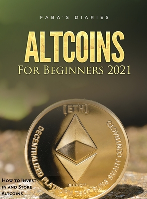 Altcoins For Beginners 2021: How to Invest in and Store Altcoins - Faba's Diaries