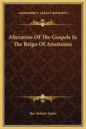 Alteration Of The Gospels In The Reign Of Anastasius