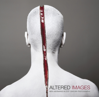 Altered Images.: New Visionaries in 21st Century Photography - RomanyWG (Selected by)