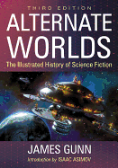 Alternate Worlds: The Illustrated History of Science Fiction, 3D Ed.