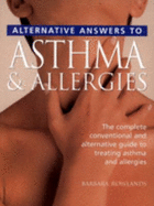 Alternative Answers to Asthma & Allergies. Barbara Rowlands