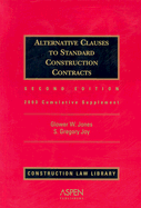 Alternative Clauses to Standard Construction Contracts: Cumulative Supplement - Jones, Glower W, and Joy, S Gregory (Prepared for publication by)