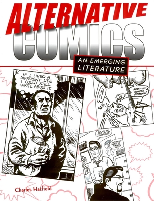 Alternative Comics: An Emerging Literature - Hatfield, Charles