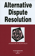 Alternative Dispute Resolution in a Nutshell