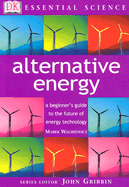 Alternative Energy: A Beginner's Guide to the Future of Energy Technology